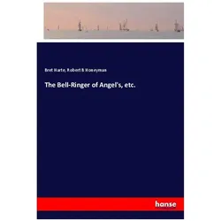 The Bell-Ringer of Angel's, etc., Belletristik von Bret Harte, Robert B Honeyman