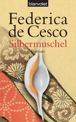 Federica de Cesco - Silbermuschel: Roman - Preis vom 01.10.2026 17:08:56 h
