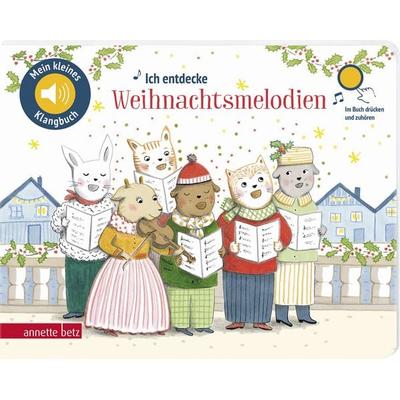Ich entdecke Weihnachtsmelodien (Mein kleines Klangbuch), Gebundene Ausgabe von , Annette Betz im Ueberreuter Verlag, 978-3-219-12122-3