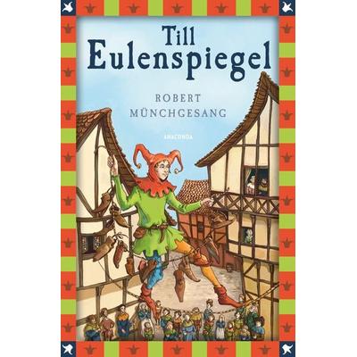 Till Eulenspiegel, Gebundene Ausgabe von Robert Münchgesang, Anaconda, 978-3-7306-0779-4