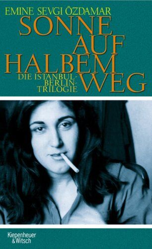 Özdamar, Emine Sevgi - Sonne auf halbem Weg: Die Istanbul-Berlin-Trilogie: Die Berlin-Istanbul-Trilogie - Preis vom 30.09.2026 09:01:18 h
