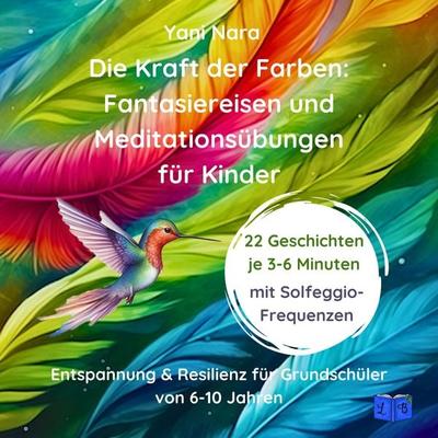 Die Kraft der Farben - Yani Nara, Audio, 9783989834583