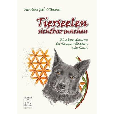 Tierseelen sichtbar machen, Paperback von Christine Goeb-Kümmel, Begegnungen - Verlag für Natur und Leben, 978-3-946723-62-2