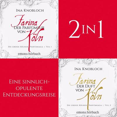 Die große Kölner Parfümsaga (Band 1-2) - Die große Kölner Parfümsaga - Ina Knobloch, Audio, 9783740826192