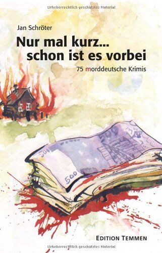 Jan Schröter - Nur mal kurz... schon ist es vorbei. 75 morddeutsche Krimis - Preis vom 12.10.2026 11:37:12 h