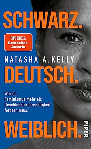 Kelly, Dr. Natasha A. - Schwarz. Deutsch. Weiblich.: Warum Feminismus mehr als Geschlechtergerechtigkeit fordern muss - Preis vom 05.10.2026 03:47:11 h