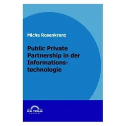 Public Private Partnership in der Informationstechnologie, Fachbücher von Micha Rosenkranz