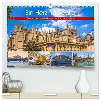 Ein Herz für Sevilla (hochwertiger Premium Wandkalender 2026 DIN A2 quer), Kunstdruck in Hochglanz