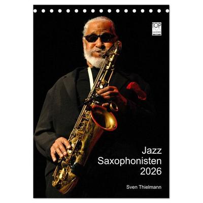 Jazz Saxophonisten 2026 (Tischkalender 2026 DIN A5 hoch), CALVENDO Monatskalender