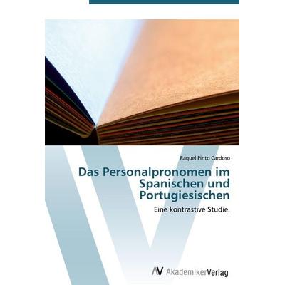 Das Personalpronomen im Spanischen und Portugiesischen, Taschenbuch von Raquel Pinto Cardoso, AV Akademikerverlag, 978-3-639-44040-9