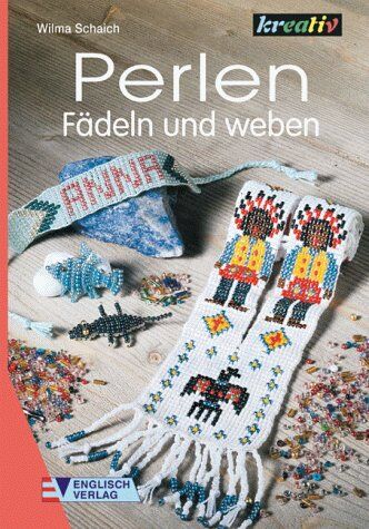 Wilma Schaich - Perlen. Fädeln und weben - Preis vom 30.09.2026 09:01:18 h
