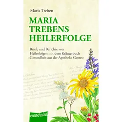 Maria Trebens Heilerfolge (Buch) - Maria Treben - Ennsthaler Verlag