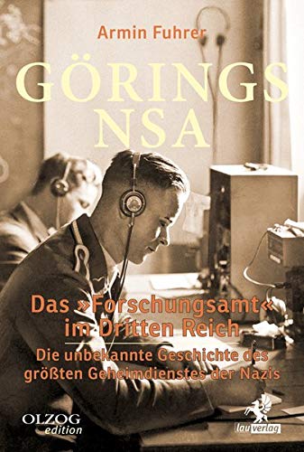Armin Fuhrer - Görings NSA: Das »Forschungsamt« im Dritten Reich. Die unbekannte Geschichte des größten Geheimdienstes der Nazis - Preis vom 09.10.2026 07:28:09 h