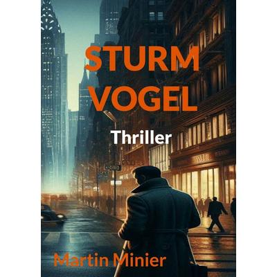 Sturmvogel, Taschenbuch von Martin Minier, BoD – Books on Demand, 978-3-7597-7457-6