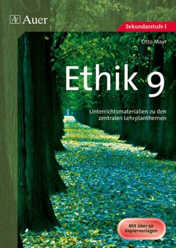 Otto Mayr - Ethik, Klasse 9: Unterrichtsmaterialien zu den zentralen Lehrplanthemen: Unterrichtsmaterialien zu den zentralen Lehrplanthemen. Mit über 50 Kopiervorlagen - Preis vom 09.10.2026 07:28:09 h