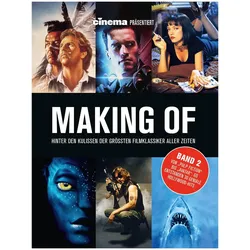 Cinema präsentiert: Making of - Hinter den Kulissen der grössten Filmklassiker aller Zeiten, Sachbücher von Philipp Schulze, Oliver Noelle, Volker Bleeck