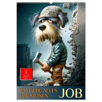 Ich gebe alles für meinen Job (Wandkalender 2027 DIN A2 hoch), CALVENDO Monatskalender