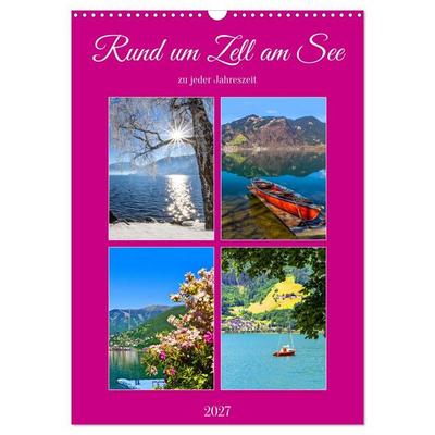 Rund um Zell am See (Wandkalender 2027 DIN A3 hoch), CALVENDO Monatskalender