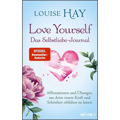 Love Yourself – Das Selbstliebe-Journal, Taschenbuch von Louise Hay, Heyne