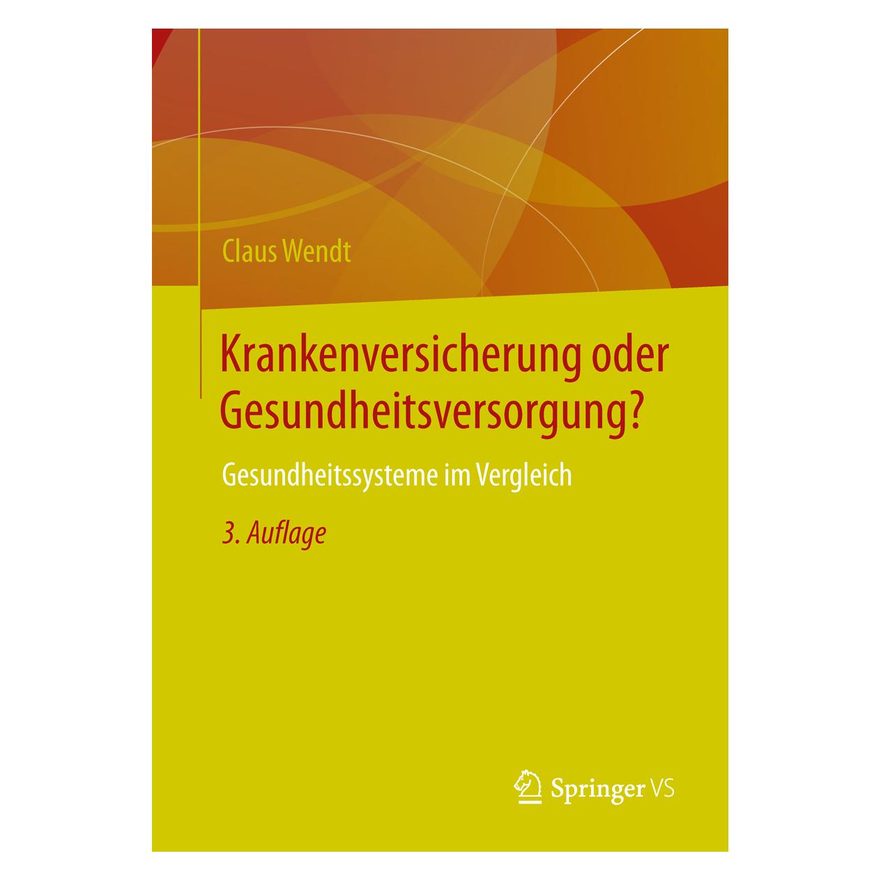 VS Krankenversicherung oder Gesundheitsversorgung? (Deutsch, Softcover, Claus Wendt) (55519615)