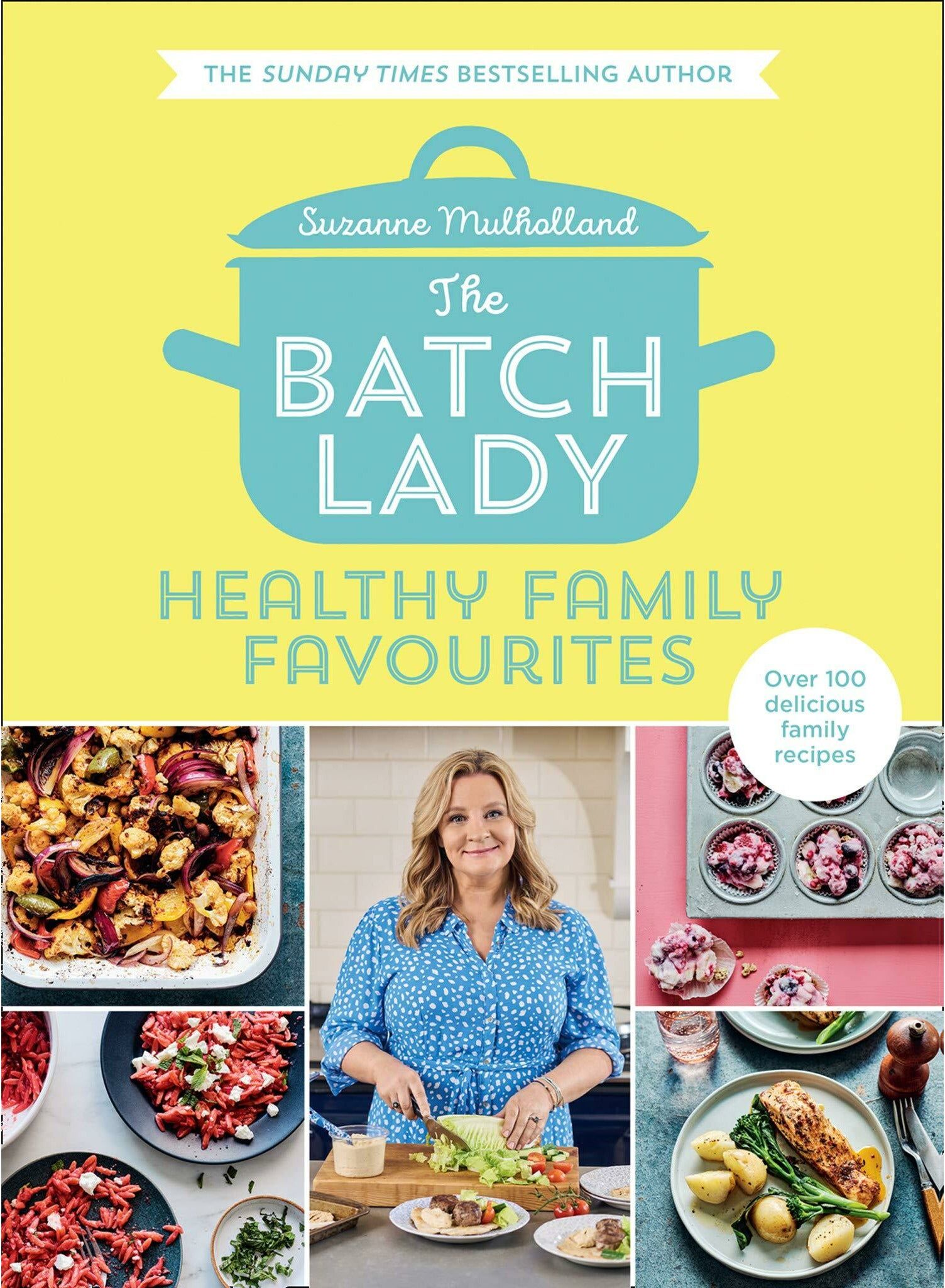 HARPERCOLLINS The Batch Lady: Healthy Family Favourites by Suzanne Mulholland