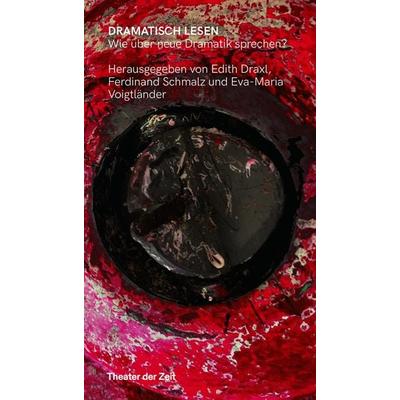 Dramatisch lesen, Taschenbuch von , Theater der Zeit, 978-3-95749-470-2