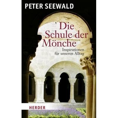 Die Schule der Mönche, Taschenbuch von Peter Seewald, Herder