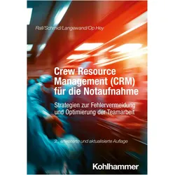 Crew Resource Management (CRM) fr die Notaufnahme, Fachbücher von Frank Op Hey, Marcus Rall, Katharina Schmid, Sascha Langewand