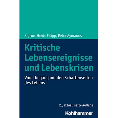 Kritische Lebensereignisse und Lebenskrisen, Taschenbuch von Sigrun-Heide Filipp,Peter Aymanns, Kohlhammer, 978-3-17-032918-8