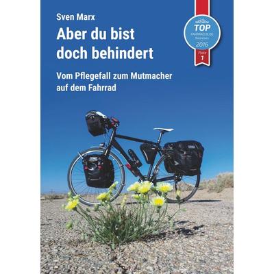 Aber du bist doch behindert, Taschenbuch von Sven Marx, BoD – Books on Demand, 978-3-7460-6756-8