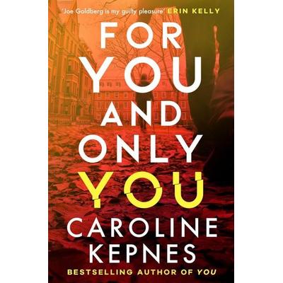 For You And Only You, Taschenbuch von Caroline Kepnes, Simon & Schuster, 978-1-4711-9196-1