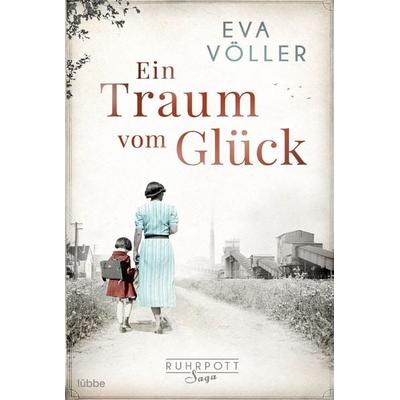 Ein Traum vom Glück, Taschenbuch von Eva Völler, Lübbe, 978-3-404-18476-7