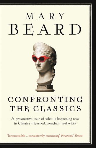 Mary Beard - Confronting the Classics: Traditions, Adventures and Innovations - Preis vom 09.10.2026 07:28:09 h