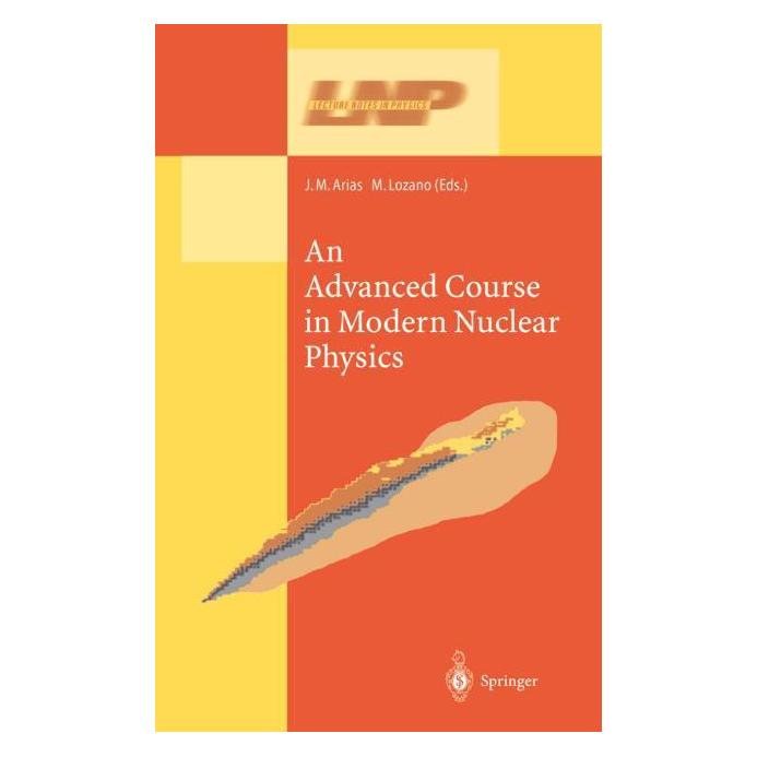 Springer An Advanced Course in Modern Nuclear Physics (Englisch, Softcover, J.M. Arias, M. Lozano) (55374970)