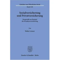 Sozialversicherung und Privatversicherung, Fachbücher von Walter Leisner