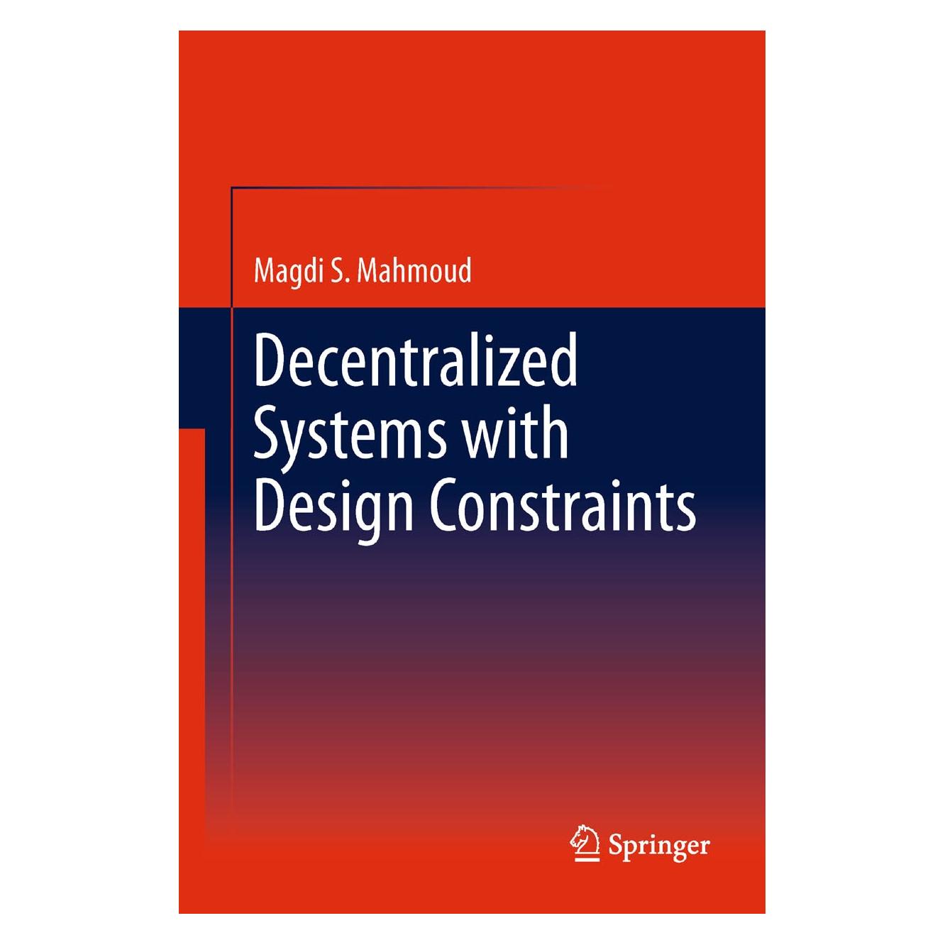 Springer Decentralized Systems with Design Constraints (Englisch, Hardcover, Magdi S Mahmoud, Magdi S. Mahmoud) (9780857292896)