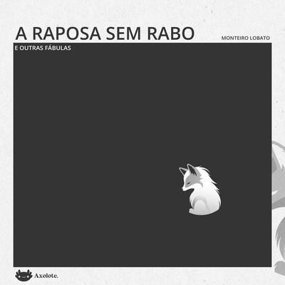 A raposa sem rabo - Monteiro Lobato, Audio, 9786560210783