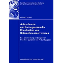 Antezedenzen und Konsequenzen der Koordination von Unternehmensnetzwerken, Fachbücher von Lambert Scheer