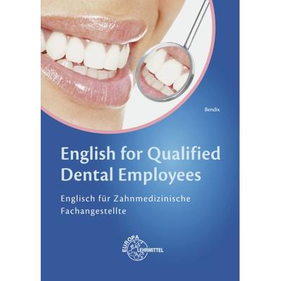 English for Qualified Dental Employees, Taschenbuch von Heinz Bendix, Europa-Lehrmittel, 978-3-8085-2178-6