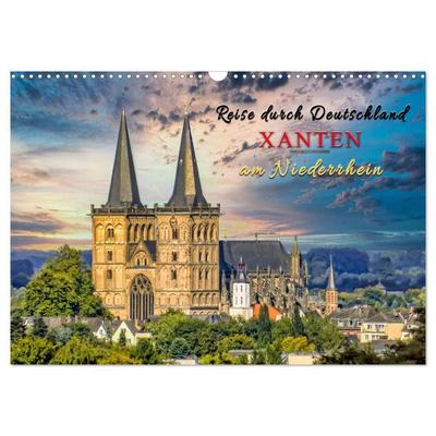 Reise durch Deutschland - Xanten am Niederrhein (Wandkalender 2027 DIN A3 quer), CALVENDO Monatskalender