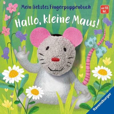 Mein liebstes Fingerpuppenbuch: Hallo, kleine Maus!, Gebundene Ausgabe von Bernd Penners, Ravensburger Verlag GmbH, 978-3-473-43806-8