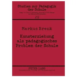 Brenk:Kunsterziehung als pädagogisches, Fachbücher von Markus Brenk