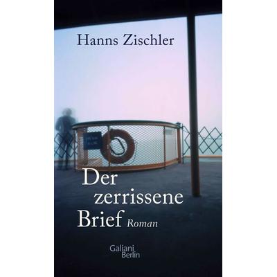 Der zerrissene Brief, Gebundene Ausgabe von Hanns Zischler, Galiani Berlin ein Imprint von Kiepenheuer & Witsch, 978-3-86971-207-9