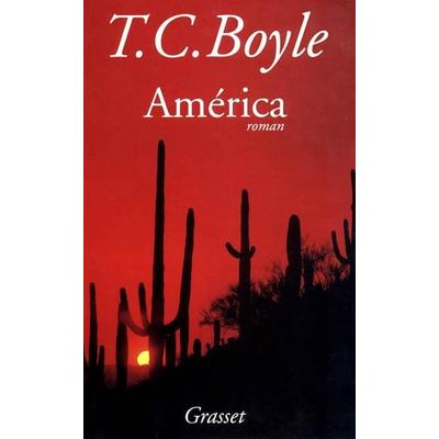 America, Taschenbuch von Boyle-T C.,T. C. Boyle, Grasset, 978-2-246-51751-1
