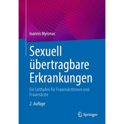 Sexuell übertragbare Erkrankungen, Taschenbuch von Ioannis Mylonas, Springer Berlin, 978-3-662-69655-2