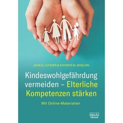 Kindeswohlgefährdung vermeiden – Elterliche Kompetenzen stärken, Taschenbuch von John R. Lutzker,Kathryn M. Bigelow, Dgvt-verlag, 978-3-87159-835-7