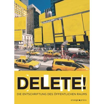 Delete!, Taschenbuch von Rainer Dempf,Siegfried Mattl,Christoph Steinbrener, Orange-Press, 978-3-936086-25-6
