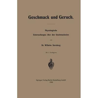 Geschmack und Geruch, Taschenbuch von Wilhelm Sternberg, Springer Berlin, 978-3-662-32131-7