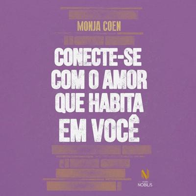 Conecte-se com o amor que habita em você - Monja Coen, Audio, 9786557139080