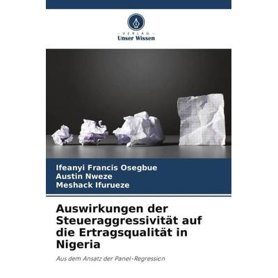 Auswirkungen der Steueraggressivität auf die Ertragsqualität in Nigeria, Taschenbuch von Ifeanyi Francis Osegbue,Austin Nweze,Meshack Ifurueze, Verlag